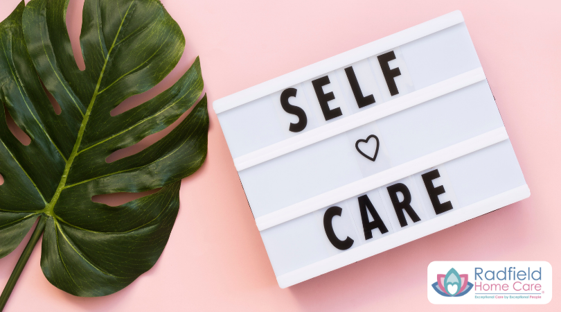 Self care – why is it important for carers and clients?