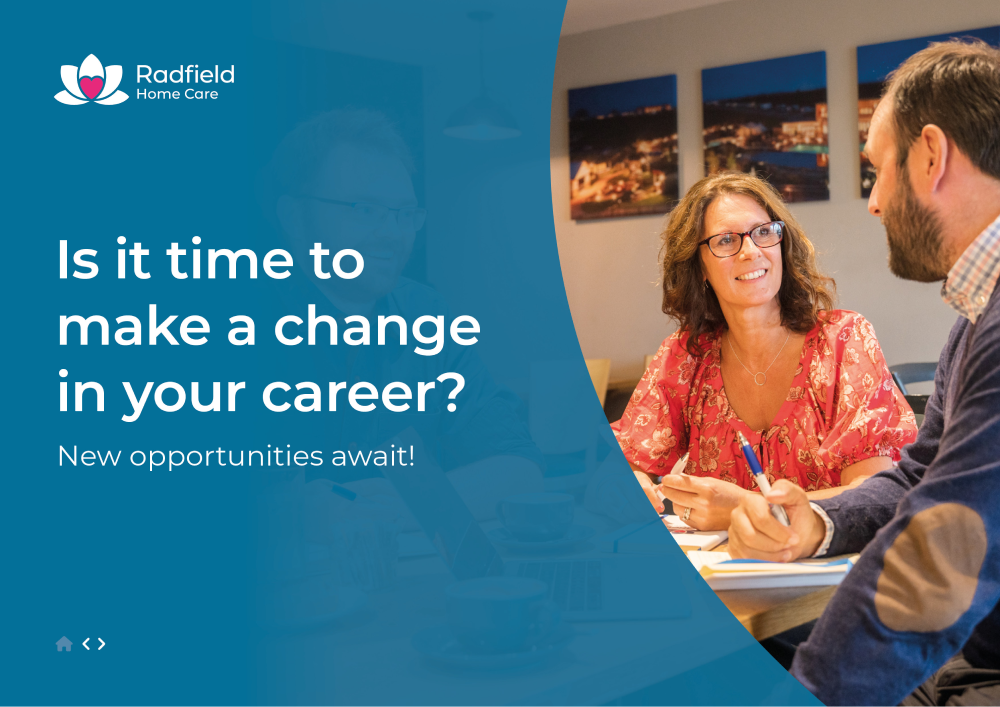 Is it time for a career change? | Radfield Homecare