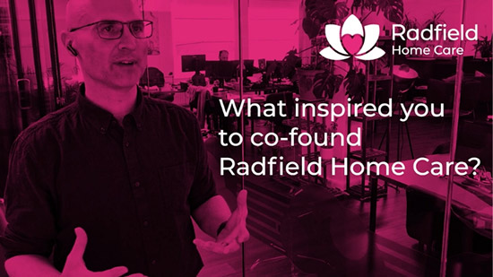 Watch: What’s really at the heart of Radfield Home Care?