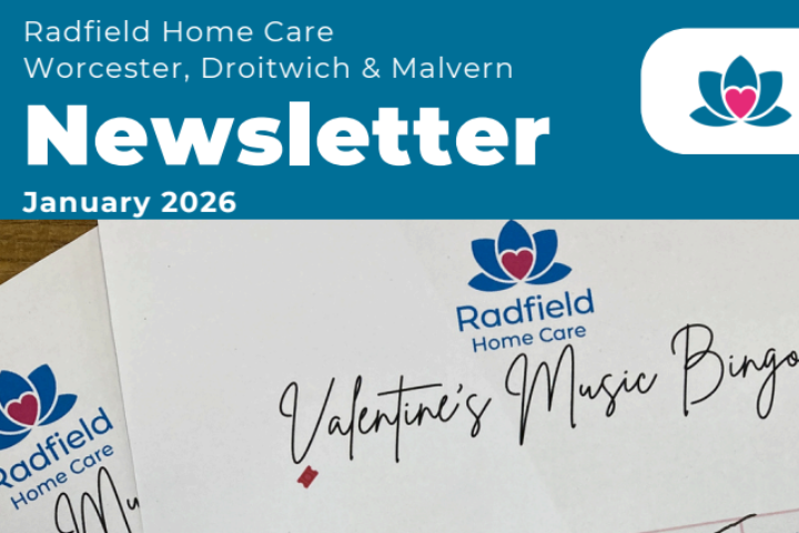 January & February 2026 Newsletter from Radfield Home Care Worcester, Droitwich & Malvern